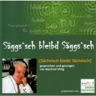 Manfred Uhlig - Säggssch bleibd Säggssch ( Sächsisch bleibt Sächsisch )