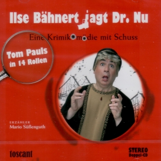 Tom Pauls und Mario Süßenguth - Ilse Bähnert jagt Dr. Nu -Eine Krimikomödie mit Schuss