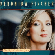 CD Veronika Fischer - Ein Gefühl wie das Leben