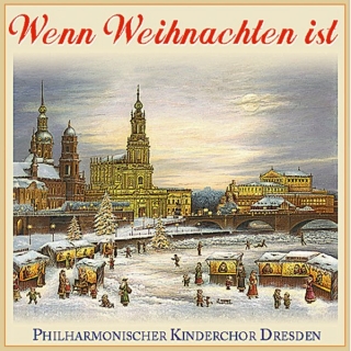 CD Wenn Weihnachten ist - Kinderlieder zur Weihnacht  Philharmonischer Kinderchor Dresden