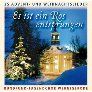 Es ist ein Ros entsprungen - 25 Advent- und Weihnachtslieder