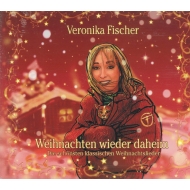 CD Veronika Fischer - Weihnachten wieder daheim - Die...