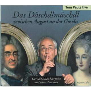 CD Tom Pauls - Das Däschdlmäschdl zwischen August un dor Goseln