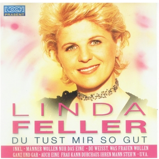 Linda Feller CD - Du tuest mir so gut