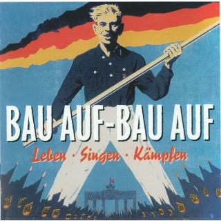 Bau auf - Bau auf / Leben - Singen - Kämpfen