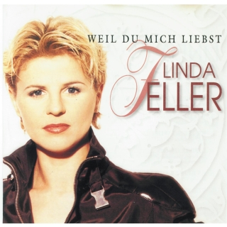 Linda Feller CD - Weil Du mich liebst