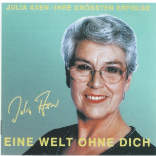 Julia Axen CD - Eine Welt ohne Dich - Ihre größten Erfolge