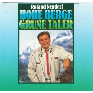 Roland Neudert CD - Hohe Berge Grüne Täler