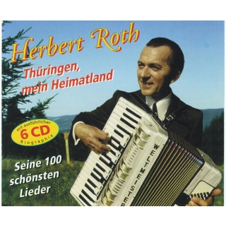 Herbert Roth - Thüringen mein Heimatland Siene 100 schönsten Lieder auf 6 CD