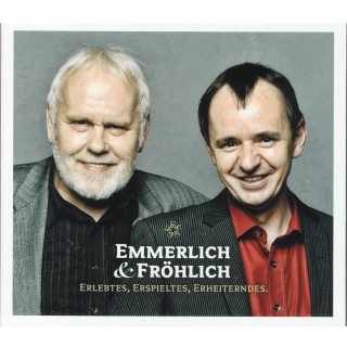 Emmerlich & Fröhlich - Erlebtes,Erspieltes,Erheiterndes.