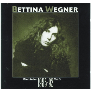 Bettina Wegner - Die Lieder  Vol. 3 1985 - 92