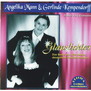 Angelika Mann & Gerlinde Kempendorff - Glanzlichter Das Beste aus 100 Jahren deutschem Kabarettchanson