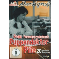 Abendgruß - Frau Puppendoktor Pille - Fernsehsprechstunde 20 spannende Geschichten