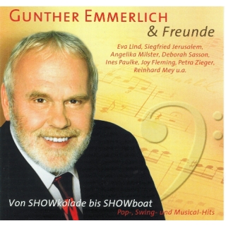 Gunther Emmerlich CD & Freunde - Von SHOWkolade bis SHOWboot - Pop-,Swing- und Musical Hits
