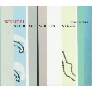 Wenzel - Stirb mit mir ein Stück - Liebeslieder