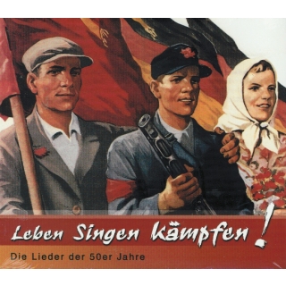 Leben singen Kämpfen - Die Lieder der 50er Jahre