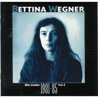 Bettina Wegner - Die Lieder Vol.2 1981 - 1985