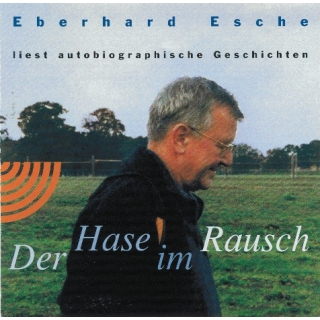 Eberhard Esche - Der Hase im Rausch