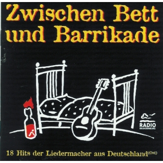 Zwischen Bett und Barrikade - 18 Hits der Liedermacher aus Deutschland OST