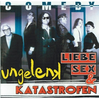 Ungelenk - Liebe, Sex und Katastrofen