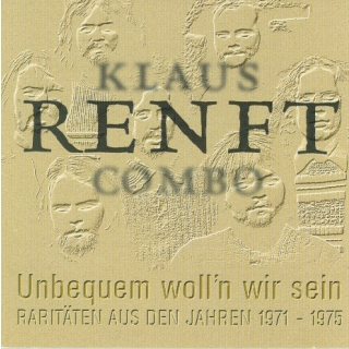 Klaus Renft Combo - Unbequem wolln wir sein