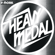 P.Mobil - Heavy Medal