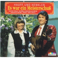 Hauff und Henkler - Es war ein Meisterschuß