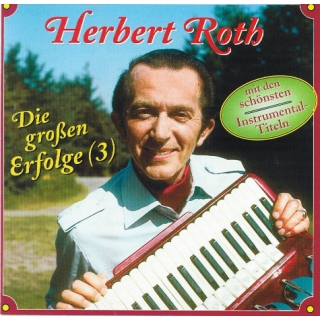 Herbert Roth - Die Großen Erfolge 3 mit den schönsten Instrumentalhits