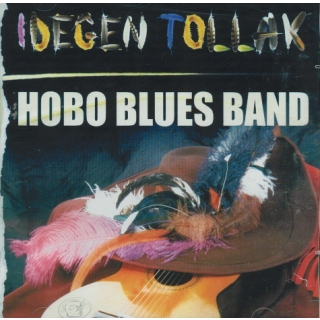 Hobo Blues Band - Idegen Tollak