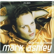 Mark Ashley - Give me a Chance