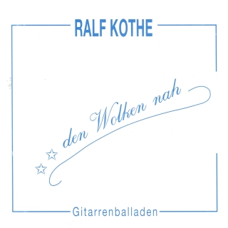 Ralf Kothe - Den Wolken nah - Gitarrenballaden