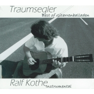 Ralf Kothe - Traumsegler Best of Gitarrenballaden
