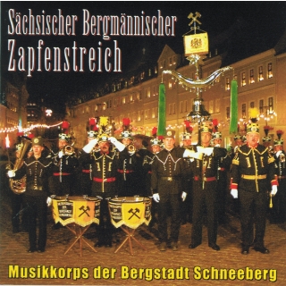 Musikkorps der Bergstadt Schneeberg - Sächsischer Bergmännischer Zapfenstreich