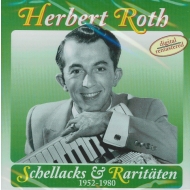Herbert Roth - Schellacks & Raritäten 1952 - 1980