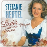 Stefanie Hertel - Lieder, die vom Herzen kommen