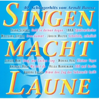 Arndt Bause - Singen macht Laune 40 Schlagerhits von Arndt Bause