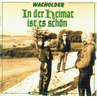 Wacholder - In Der Heimat Ist Es Schön