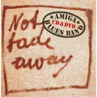 Amiga Blues Band - Not Fade Away CD + DVD