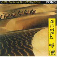 P.O.N.D. ( Pond ) - Auf Der Seidenstrasse