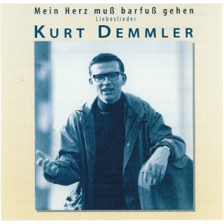 Kurt Demmler - Mein Herz Muß Barfuß Gehen - Liebeslieder