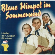 Blaue Wimpel Im Sommerwind - Lieder der Jungen Pioniere