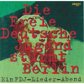 Die Freie Deutsche Jugend Stürmt Berlin - Ein FDJ-Lieder-Abend