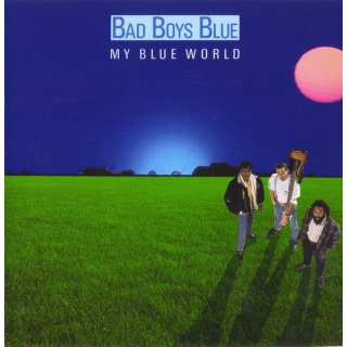 Bad Boys Blue - My Blue World
