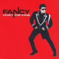 Fancy - Fancy For Fans