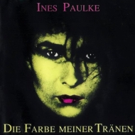 Ines Paulke - Die Farbe Meiner Tränen