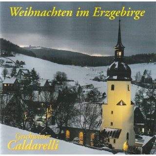 Geschwister Caldarelli - Weihnachten im Erzgebirge