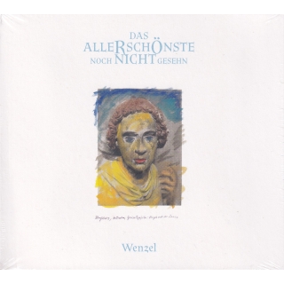 Wenzel - Das Allerschönste noch nicht gesehn