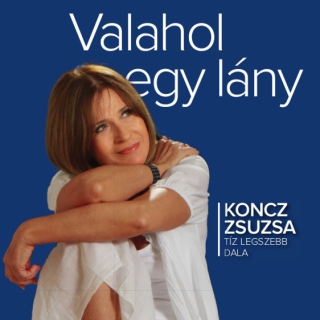 Koncz Zsuzsa - Valahol Egy Lány