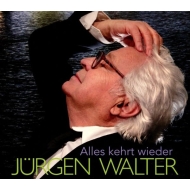 J&uuml;rgen Walter - Alles Kehrt Wieder