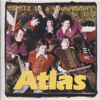 Atlas - Töröld Le A Könnyeidet!